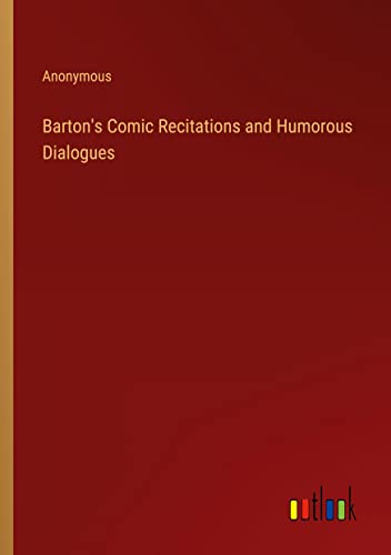 Barton's Comic Recitations and Humorous Dialogues