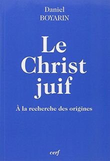 Le Christ juif : à la recherche des origines