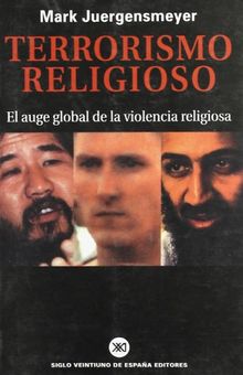 Terrorismo religioso : auge global de la violencia religiosa