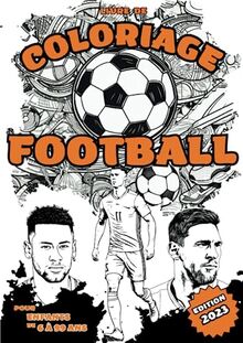 Livre de coloriage Football pour enfants de 6 à 99 ans: Colorie, apprends et vibre avec 40 stars du foot : Dessins authentiques et uniques pour ... ludiques et créatives pour passionnés