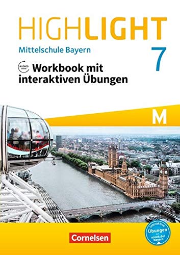 Highlight - Mittelschule Bayern: 7. Jahrgangsstufe - Workbook mit interaktiven Übungen auf scook.de: Für M-Klassen - mit Audios online