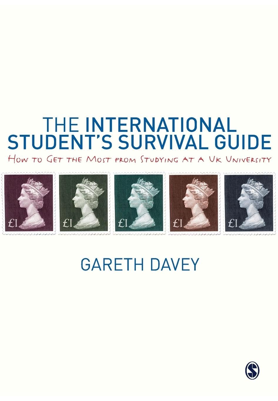 The International Student's Survival Guide: How to Get the Most from Studying at a UK University (Sage Study Skills)