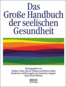 Das grosse Handbuch der Seelischen Gesundheit. Früherkennung und Hilfe bei sämtlichen psychischen Störungen