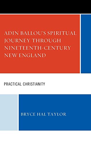 Adin Ballou's Spiritual Journey through Nineteenth-Century New England: Practical Christianity