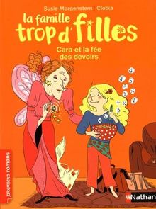 La famille trop d'filles. Cara et la fée des devoirs