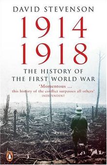 1914-1918: The History of the First World War