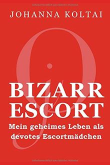 Bizarr Escort jO – Mein geheimes Leben als devotes Escortmädchen.