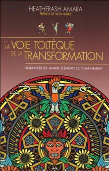 La voie toltèque de la transformation