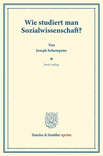 Wie studiert man Sozialwissenschaft?: (Schriften des Sozialwissenschaftlichen Akademischen Vereins in Czernowitz, Heft II). (Duncker & Humblot reprints)