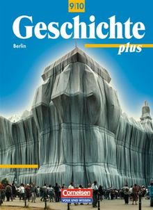 Geschichte plus - Berlin: 9./10. Schuljahr - Schülerbuch