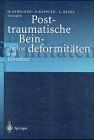 Posttraumatische Beindeformitäten: Analyse und Korrektur