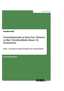Unterrichtsstunde zu Peter Fox Schwarz zu Blau (Großstadtlyrik, Klasse 10, Gymnasium): Berlin – „Du kannst so schön schrecklich sein“. Eine Hass-Liebe