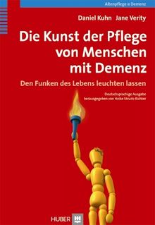 Die Kunst der Pflege von Menschen mit Demenz: Den Funken des Lebens leuchten lassen