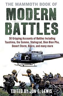 The Mammoth Book of Modern Battles (Mammoth Books, Band 381)