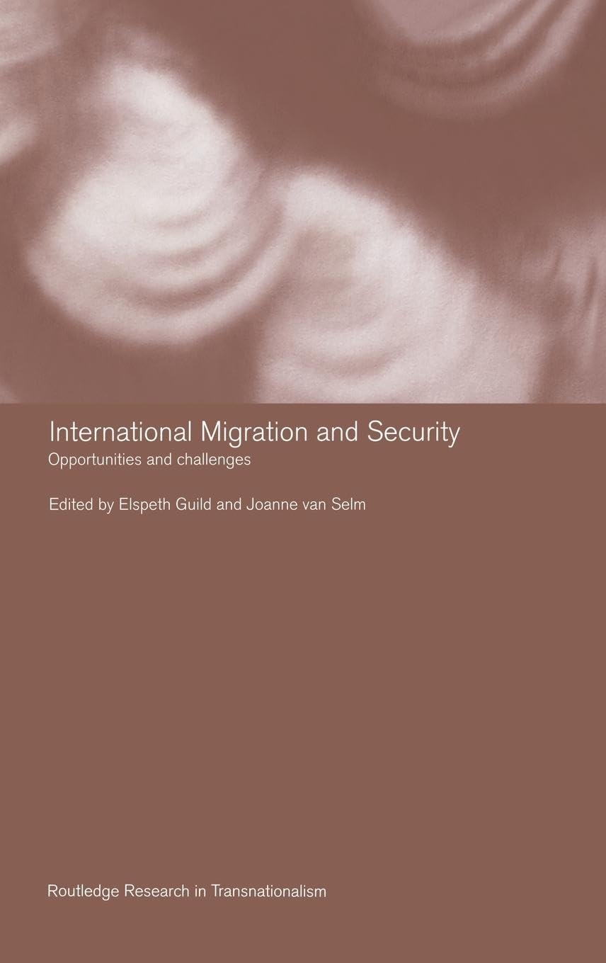 International Migration and Security: Opportunities and Challenges (Routledge Research in Transnationalism)