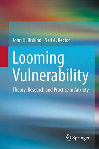 Looming Vulnerability: Theory, Research and Practice in Anxiety