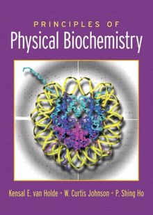 Principles of Physical Biochemistry