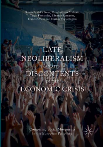 Late Neoliberalism and its Discontents in the Economic Crisis: Comparing Social Movements in the European Periphery