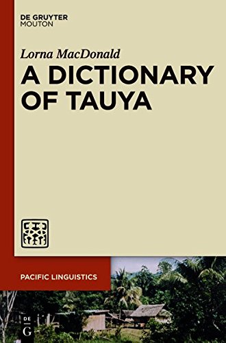 A Dictionary of Tauya (Pacific Linguistics [PL], Band 638)