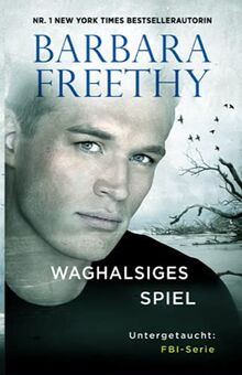 Waghalsiges Spiel (Untergetaucht: FBI-Serie, Band 3)