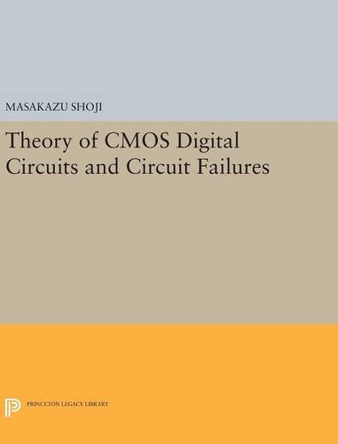 Theory of CMOS Digital Circuits and Circuit Failures (Princeton Legacy Library)