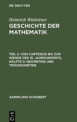 Geschichte der Mathematik, Teil 2, Von Cartesius bis zur Wende des 18. Jahrhunderts, Hälfte II: Geometrie und Trigonometrie