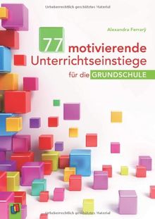 77 motivierende Unterrichtseinstiege für die Grundschule