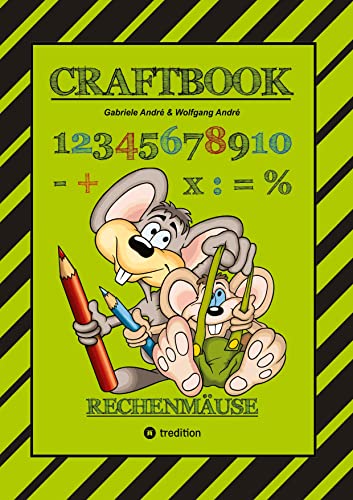 CRAFTBOOK - RECHNEN UND MENGEN LERNEN - MALBUCH - BASTELBUCH - SPIELEBUCH - SPIELETIPPS: RECHENMÄUSE (CRAFTBOOK - Das kann ich!: RECHENMÄUSE)