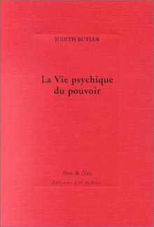 La vie psychique du pouvoir : l'assujettissement en théories