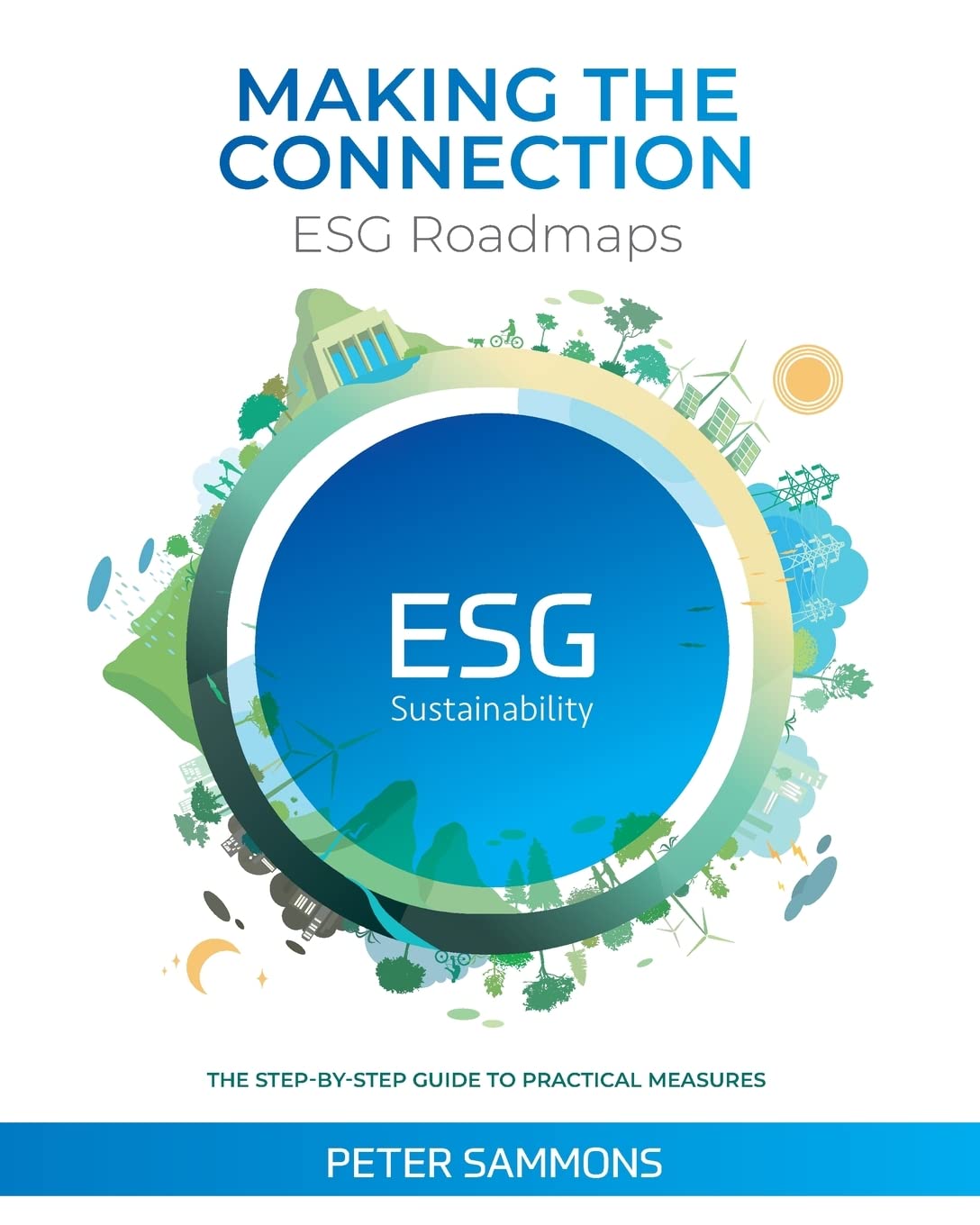 Making the Connection - ESG Roadmaps: THE STEP-BY-STEP GUIDE TO PRACTICAL MEASURES