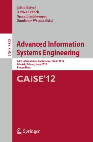 Advanced Information Systems Engineering: 24th International Conference, CAiSE 2012, Gdansk, Poland, June 25-29, 2012. Proceedings (Lecture Notes in . ... H.C.I.) (Lecture Notes in Computer Science)