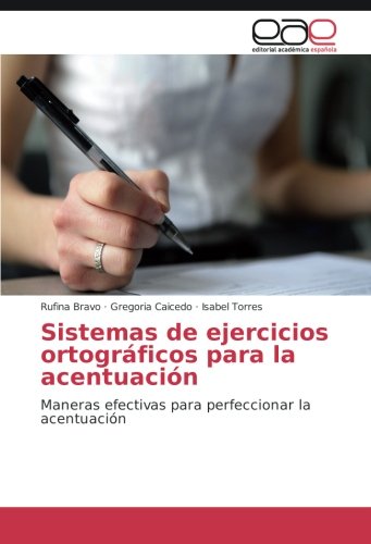 Sistemas de ejercicios ortográficos para la acentuación: Maneras efectivas para perfeccionar la acentuación