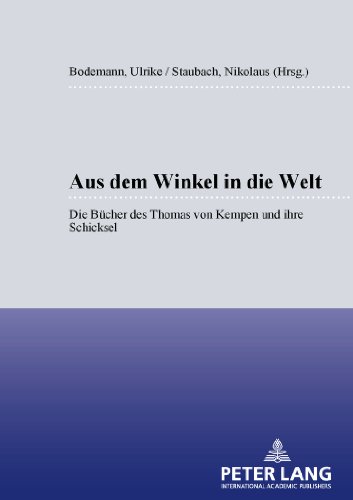 Aus dem Winkel in die Welt: Die Bücher des Thomas von Kempen und ihre Schicksale (Tradition - Reform - Innovation)