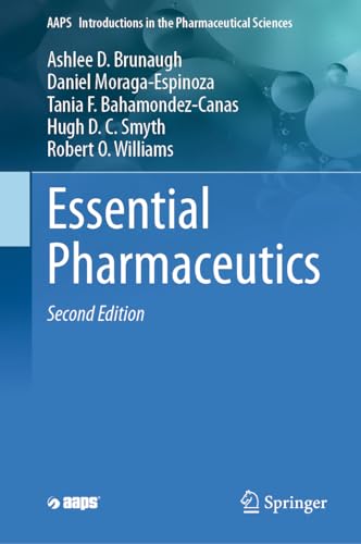 Essential Pharmaceutics (AAPS Introductions in the Pharmaceutical Sciences, 12, Band 12)