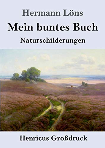 Mein buntes Buch (Großdruck): Naturschilderungen