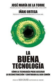 La buena tecnología: Cómo la tecnología puede acelerar la reconstrucción y contribuir al bien común (Sin colección)