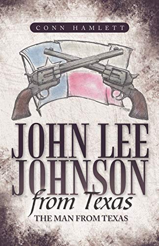 John Lee Johnson From Texas: The Man from Texas
