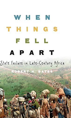When Things Fell Apart: State Failure in Late-Century Africa (Cambridge Studies in Comparative Politics)