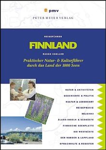 Finnland: Praktischer Natur- und Kulturführer durch das Land der 1000 Seen