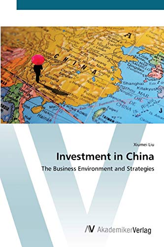 Investment in China: The Business Environment and Strategies