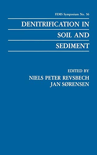 Denitrification in Soil and Sediment (F.E.M.S. Symposium Series, 56, Band 56)