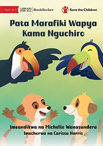 Make Friends Like A Meerkat - Pata Marafiki Wapya Kama Nguchiro
