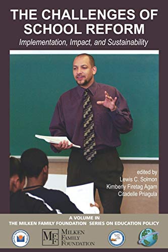 The Challenge of School Reform: Implementation, Impact, and Sustainability: Implementation, Impact, and Sustainability (PB) (The Milken Family Foundation Series on Education Policy)