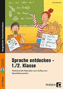 Sprache entdecken - 1./2. Klasse: Motivierende Materialien zum Aufbau von Sprachbewusstsein