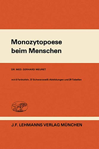 Monozytopoese beim Menschen (Haematology and Blood Transfusion Hämatologie und Bluttransfusion, 13, Band 13)