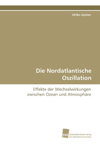 Die Nordatlantische Oszillation: Effekte der Wechselwirkungen zwischen Ozean und Atmosphäre