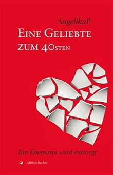 Eine Geliebte zum 40sten: Ein Ehemann wird entsorgt von AngelikaP | Buch | Zustand sehr gut