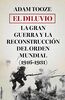 El diluvio : la Gran Guerra y la reconstrucción del orden mundial, 1916-1931 (Memoria Crítica)
