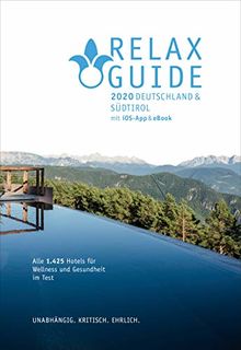 RELAX Guide 2020 Deutschland & NEU: Südtirol, kritisch getestet: alle Wellness- und Gesundheitshotels.: Top Rankings: Gourmet, Aufsteiger, Hotels in ... Hideaways GRATIS: eBook, iOS Foto Scan-App von Werner, Christian | Buch | Zustand sehr gut