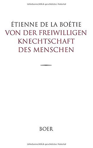 Von der freiwilligen Knechtschaft des Menschen: Ins Deutsche übertragen von Gustav Landauer